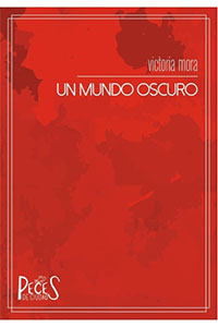 Un mundo oscuro - Victoria Mora - Peces de Ciudad