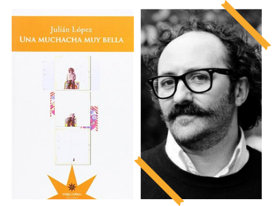 Una muchacha muy bella - Julián López - novela - novela iniciática - narrativa - narrativa argentina - autores argentinos