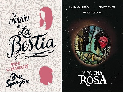 Por una rosa - Laura Gallego, Benito Taibo y Javier Ruescas / El corazón de la bestia - Brie Spangler