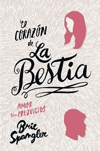 El corazón de la bestia -  Brie Spangler