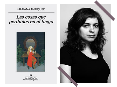 Las cosas que perdimos en el fuego - Mariana Enriquez