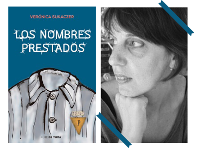 Los nombres prestados - Verónica Sukaczer - novela narrativa - LIJ - memoria - nazismo - Argentina - autoras muejres - leamos autoras - autoras argentinas -